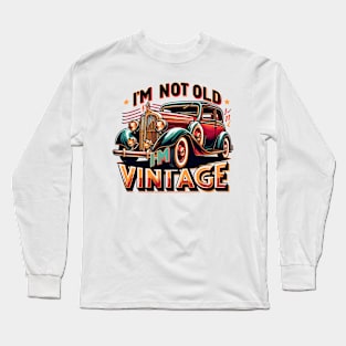 I'm Not Old I'm Vintage Long Sleeve T-Shirt